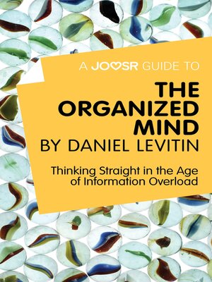 cover image of A Joosr Guide to... the Organized Mind by Daniel Levitin